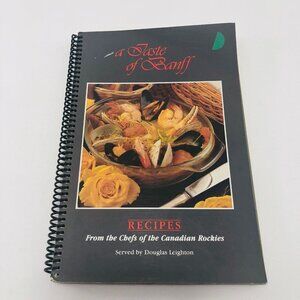 Taste Banff Recipe Chef Canadian Rockies Canada Cooking Cookbook Book Authentic
